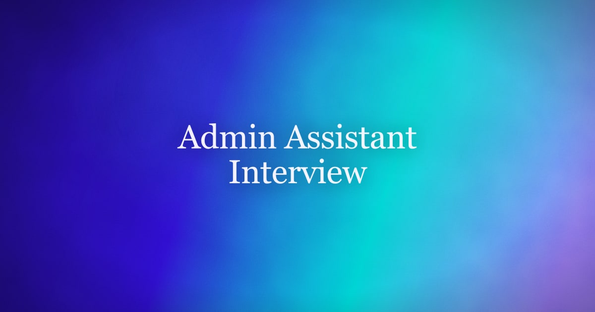 10 Administrative Assistant Interview Questions (With Sample Answers)