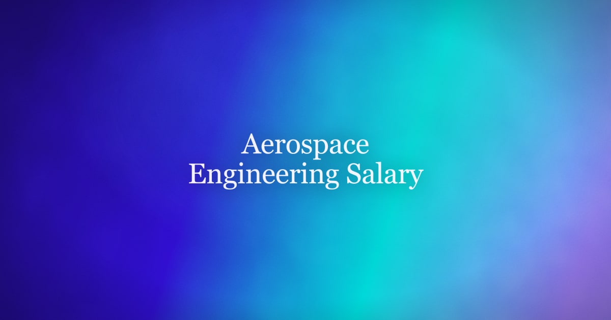 Aerospace Engineering Salary in 2026 — What You Actually Earn