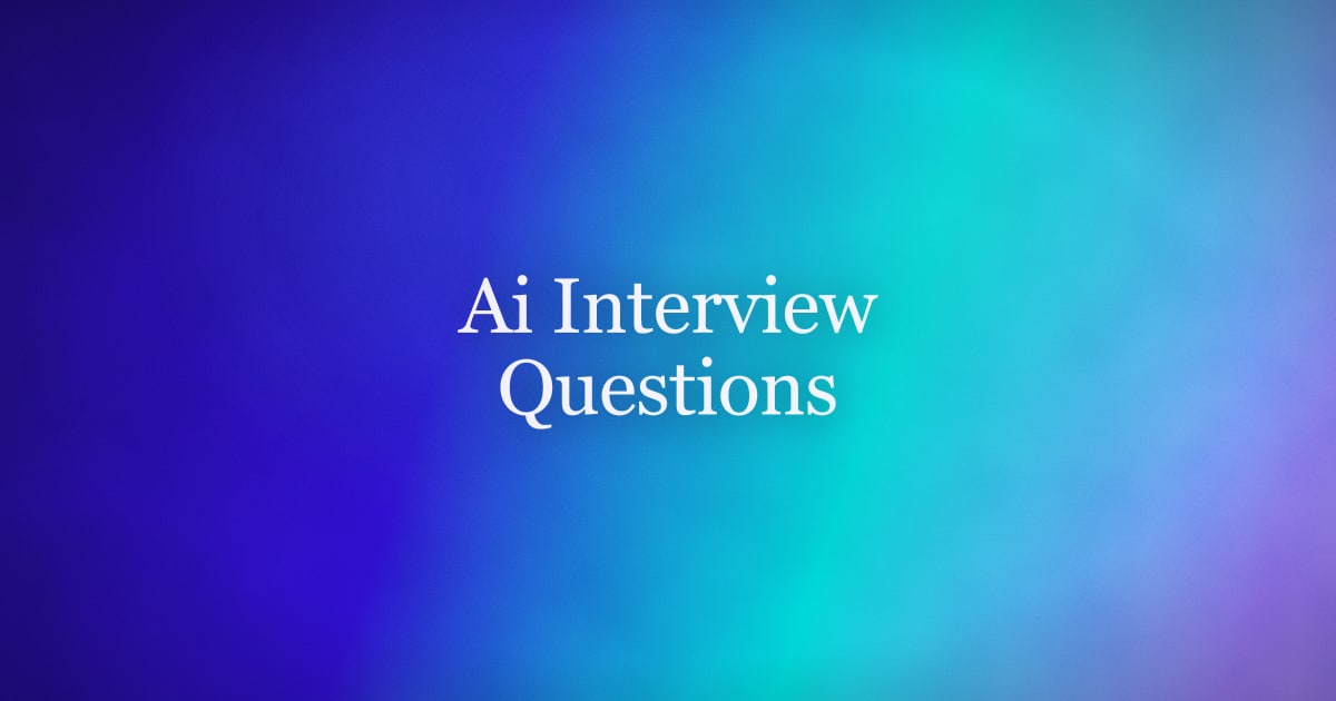 AI Interview Questions: What Gets Asked and How to Answer