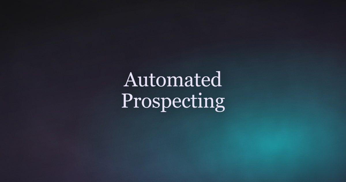 Automated Prospecting: How to Auto-Build Your Sales Pipeline in 2026