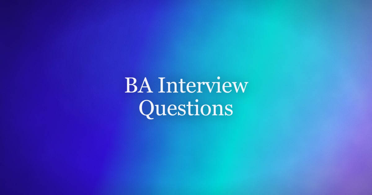 Business Analyst Interview Questions (With Sample Answers)
