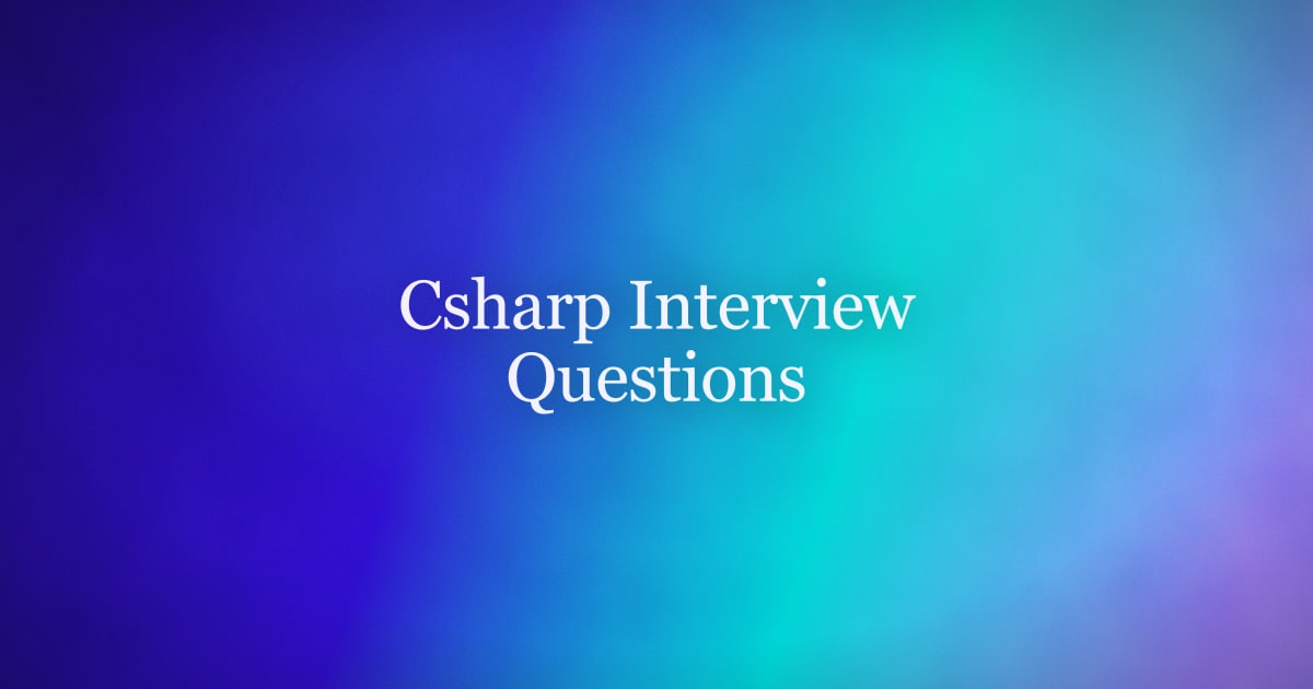 C# Interview Questions and Answers for .NET Developers in 2026