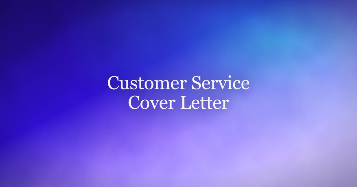 How to Write a Customer Service Cover Letter That Gets Interviews