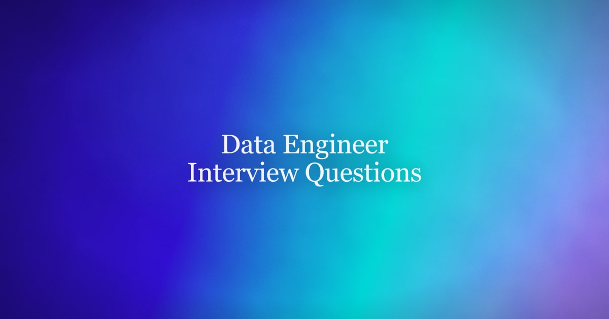 Data Engineer Interview Questions (With Sample Answers)