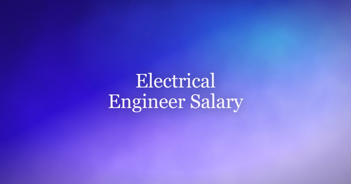 Electrical Engineer Salary in 2026 — Starting Pay, Range & Growth