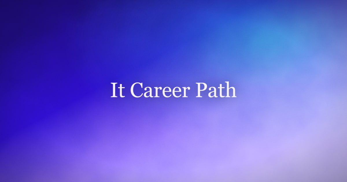 How to Build an IT Career Path in 2026