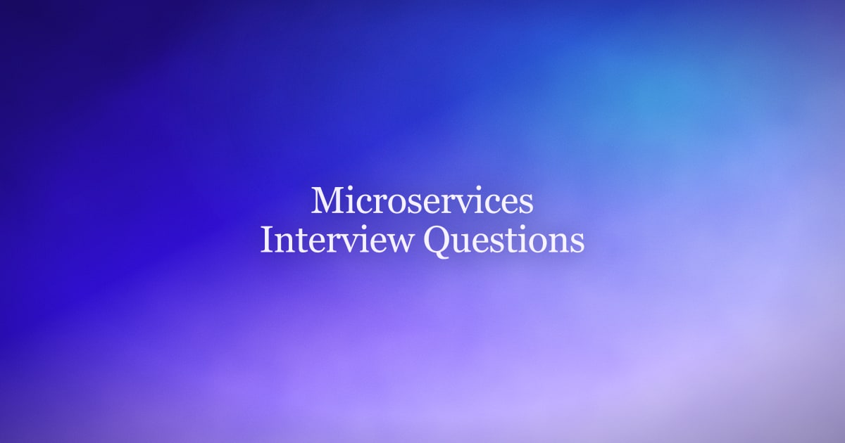 Microservices Interview Questions and Answers for 2026