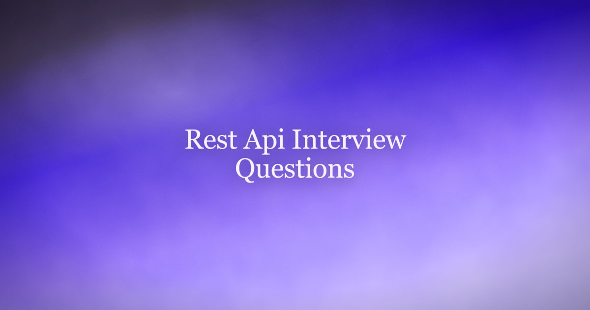 REST API Interview Questions and Answers for 2026