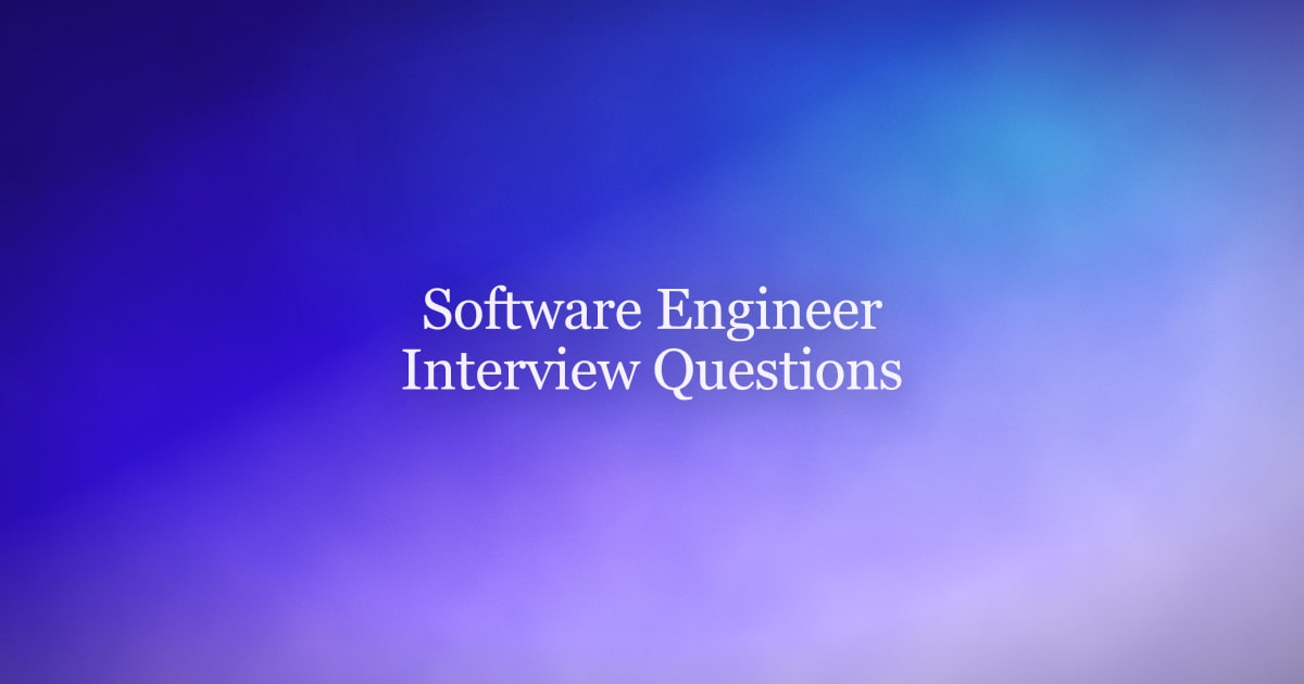 Software Engineer Interview Questions: A 2026 Prep Guide
