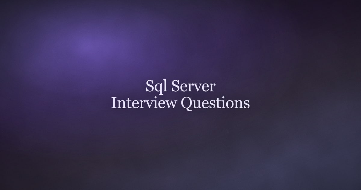 SQL Server Interview Questions and Answers (2026 Guide)