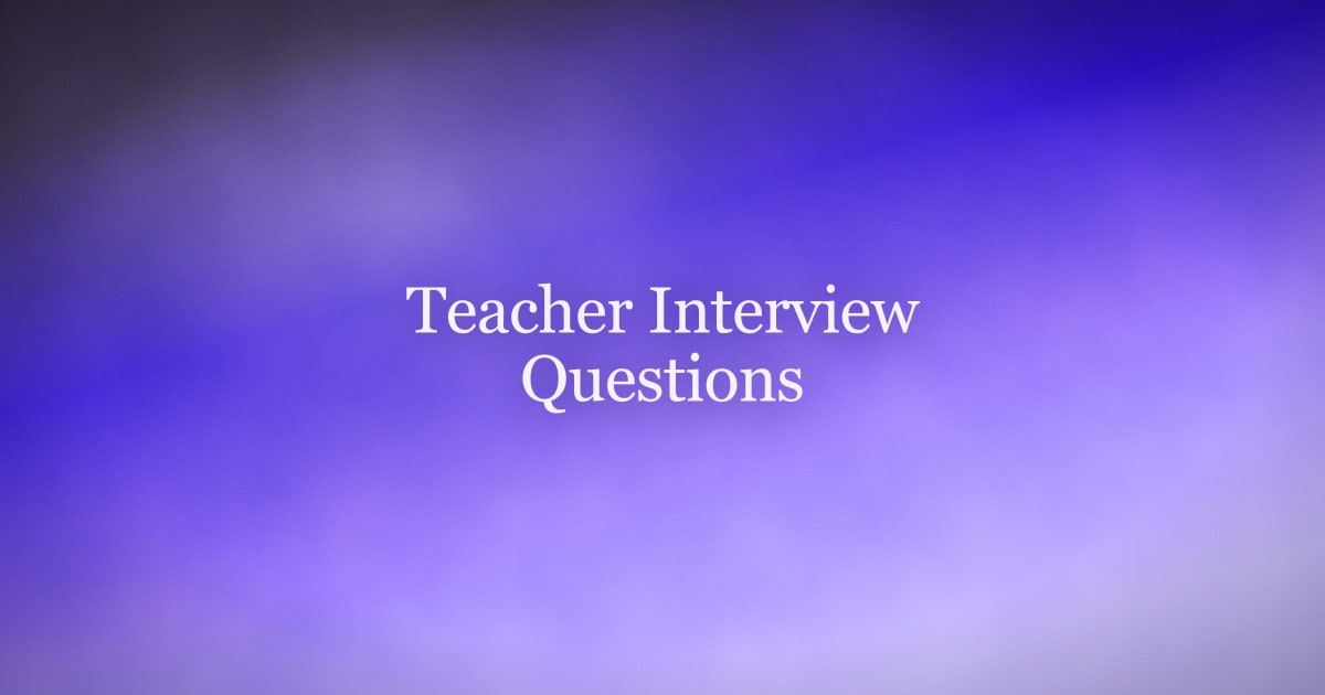 Interview Questions and Answers for a Teacher (2026 Guide)