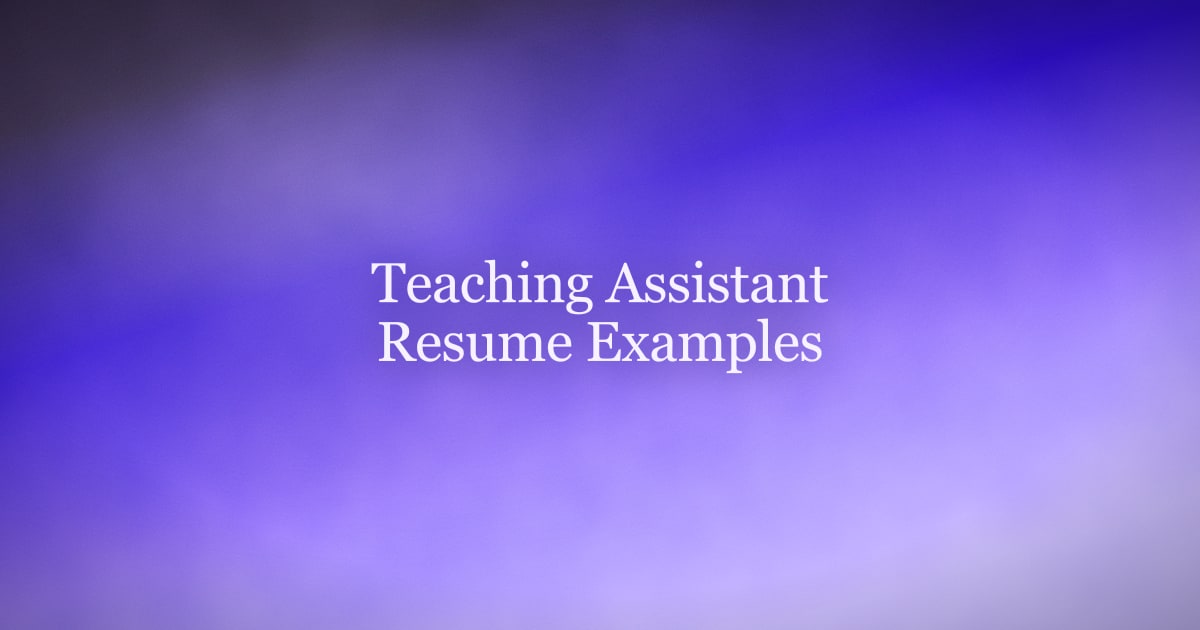 Teaching Assistant Resume Examples That Get Interviews in 2026
