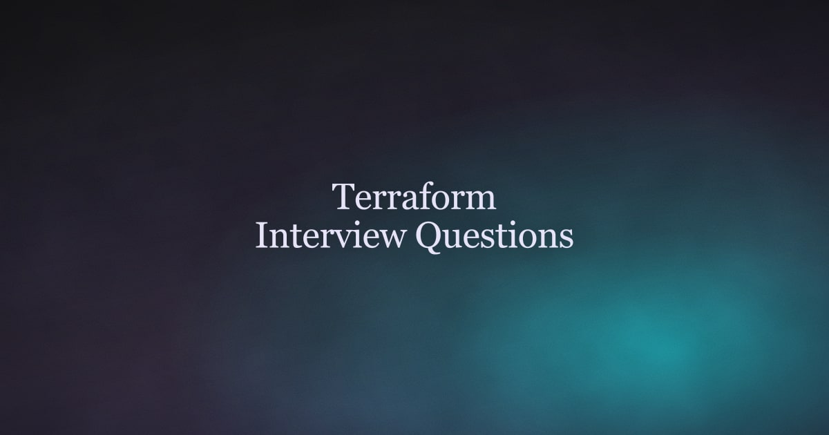 Terraform Interview Questions and Answers (2026 Guide)