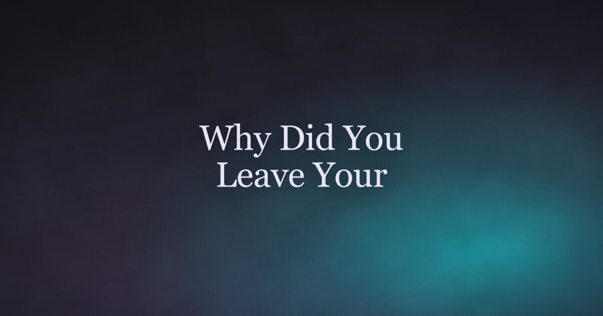 Why Did You Leave Your Last Job? How to Answer (With 11 Sample Answers)